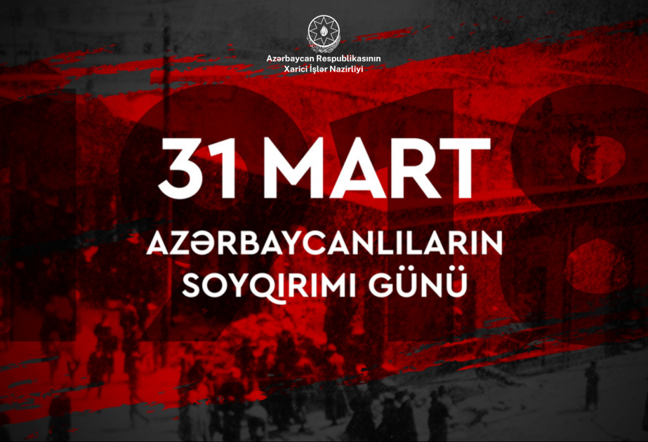 31 Mart soyqırımı – bəşər tarixinin ən qanlı səhifələrindən biridir