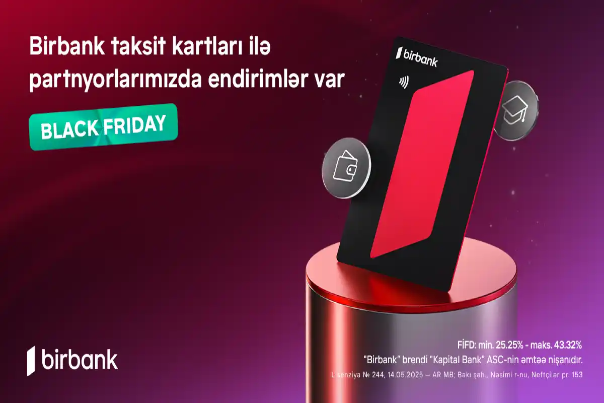 "Black Friday"də Birbank taksit kartları ilə 70%-dək endirimlə alın, 24 ayadək taksitlə ödəyin